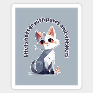 Life is Better with Purrs and Whiskers Sticker